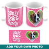 Crazy Dog Lady Pink Personalised Photo Mug