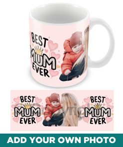 Best Mum Ever Personalised Photo Mug Mothers Day Mug
